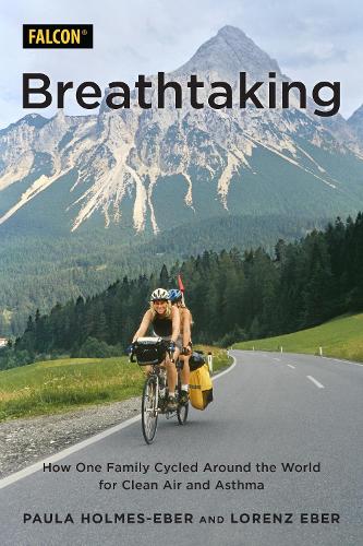 Паперова книга «Breathtaking: How One Family Cycled Around the World for Clean Air and Asthma», авторів Лоренц Ебер, Пола Холмс-Бур - фото №1