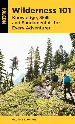 Бумажная книга «Wilderness 101: Knowledge, Skills, and Fundamentals for Every Adventurer», автор Морис Л. Фиппс - фото №1