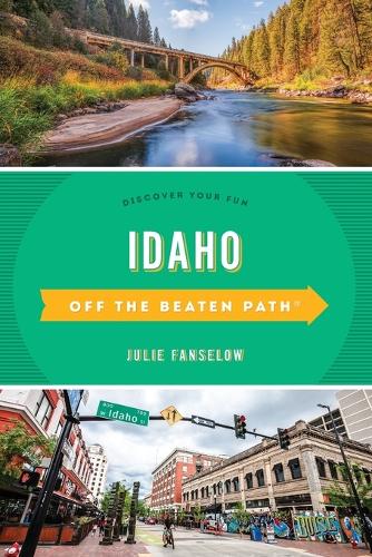 Бумажная книга «Idaho Off the Beaten Path®: Discover Your Fun», автор Джули Фанселоу - фото №1