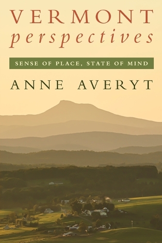 Бумажная книга «Vermont Perspectives: Sense of Place, State of Mind», автор Энн Эверит - фото №1