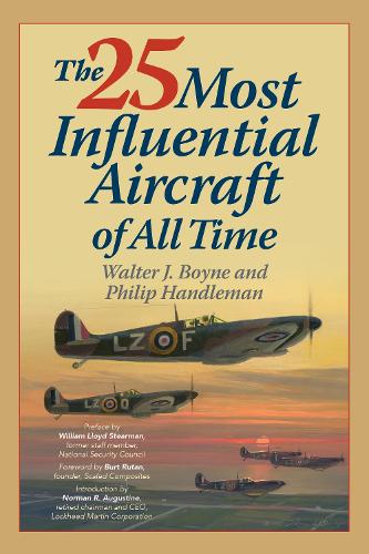 Паперова книга «The 25 Most Influential Aircraft of All Time», авторів Філіп Хендлман, Волтер Бойн - фото №1