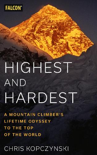 Бумажная книга «Highest and Hardest: A Mountain Climber’s Lifetime Odyssey to the Top of the World», автор Крис Копчински - фото №1