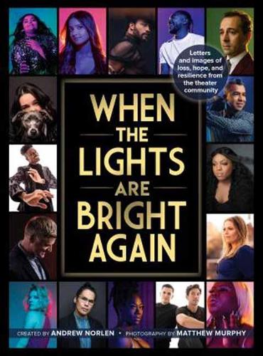 Бумажная книга «When the Lights Are Bright Again: Letters and images of loss, hope, and resilience from the theater community», автор Эндрю Норлен - фото №1