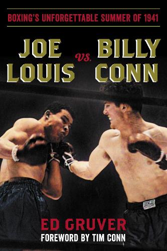 Бумажная книга «Joe Louis vs. Billy Conn: Boxing's Unforgettable Summer of 1941», автор Эд Грувер - фото №1