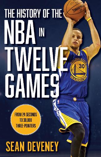 Бумажная книга «The History of the NBA in Twelve Games: From 24 Seconds to 30,000 3-Pointers», автор Шон Девени - фото №1