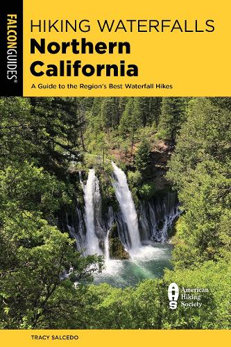 Бумажная книга «Hiking Waterfalls Northern California: A Guide to the Region's Best Waterfall Hikes», автор Трейси Сальседо - фото №1