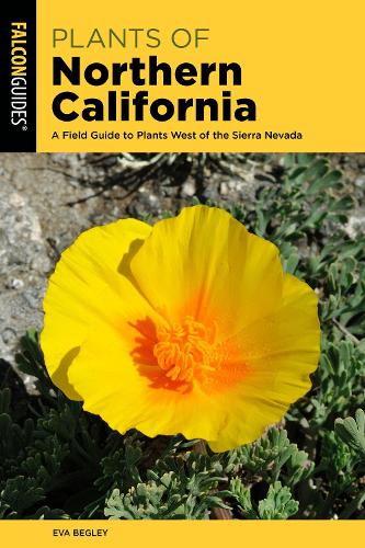 Бумажная книга «Plants of Northern California: A Field Guide to Plants West of the Sierra Nevada», автор Ева Бегли - фото №1