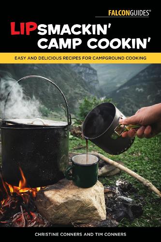 Бумажная книга «Lipsmackin' Camp Cookin': Easy and Delicious Recipes for Campground Cooking», авторов Кристин Коннерс, Тим Коннерс - фото №1