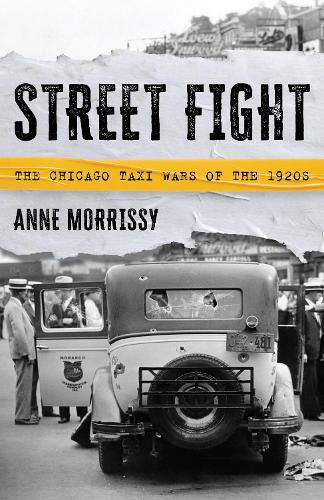Бумажная книга «Street Fight: The Chicago Taxi Wars of the 1920s», автор Энн Моррисси - фото №1