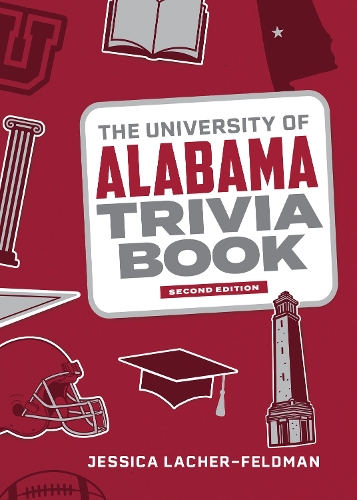 Паперова книга «The University of Alabama Trivia Book», автор Джессіка Лашер-Фельдман - фото №1