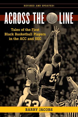 Бумажная книга «Across the Line: Tales of the First Black Basketball Players in the ACC and SEC», автор Барри Джейкобс - фото №1