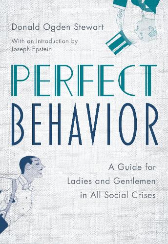 Бумажная книга «Perfect Behavior: A Guide for Ladies and Gentlemen in All Social Crises», автор Дональд Огден Стюарт - фото №1