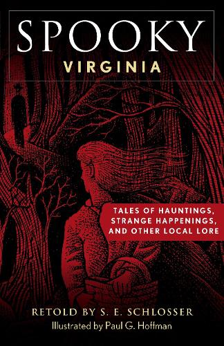 Бумажная книга «Spooky Virginia: Tales of Hauntings, Strange Happenings, and Other Local Lore», автор С. Е. Шлоссер - фото №1