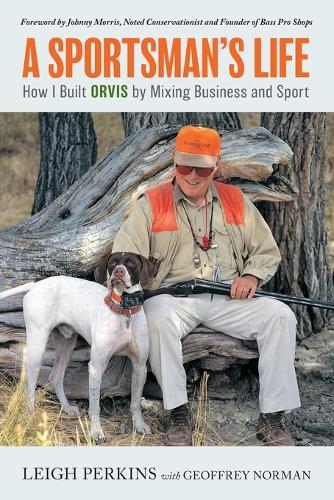 Бумажная книга «A Sportsman's Life: How I Built Orvis by Mixing Business and Sport», автор Ли Перкинс - фото №1