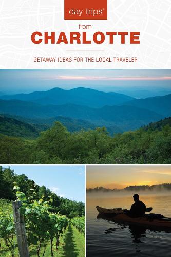 Бумажная книга «Day Trips® from Charlotte: Getaway Ideas for the Local Traveler», автор Джеймс Л. Хоффман - фото №1