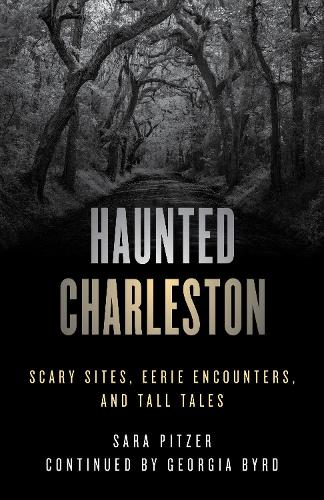 Бумажная книга «Haunted Charleston: Scary Sites, Eerie Encounters, and Tall Tales», автор Сара Питцер - фото №1