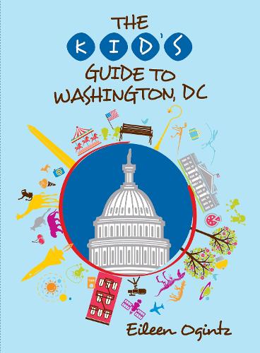 Бумажная книга «The Kid's Guide to Washington, DC», автор Эйлин Огинц - фото №1