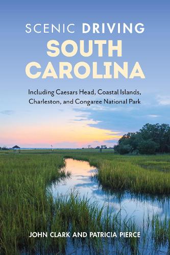 Бумажная книга «Scenic Driving South Carolina: Including Caesars Head, Coastal Islands, Charleston, and Congaree National Park», авторов Джон Кларк, Патриция Пирс - фото №1