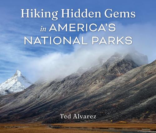 Бумажная книга «Hiking Hidden Gems in America's National Parks», автор Тед Альварес - фото №1