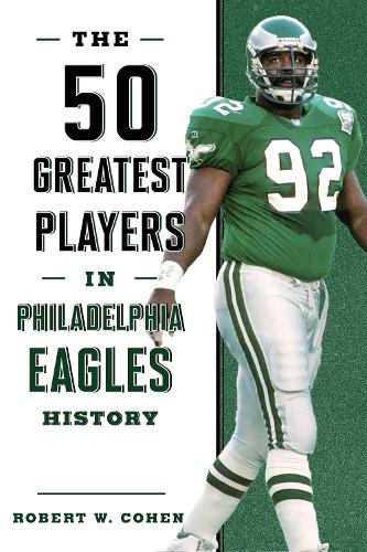 Паперова книга «The 50 Greatest Players in Philadelphia Eagles History», автор Роберт В. Коен - фото №1