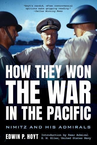 Бумажная книга «How They Won the War in the Pacific: Nimitz and His Admirals», авторов Эдвин П. Хойт, Э. М. Эллер - фото №1