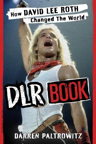 Бумажная книга «DLR Book: How David Lee Roth Changed the World», автор Даррен Палтровиц - фото №1