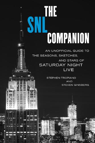 Бумажная книга «The SNL Companion: An Unofficial Guide to the Seasons, Sketches, and Stars of Saturday Night Live», автор Стивен Тропиано - фото №1