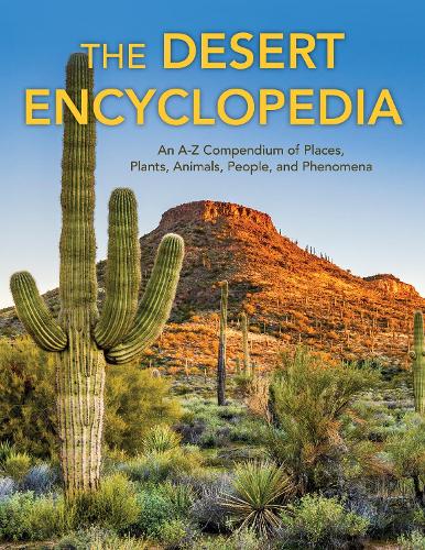 Бумажная книга «The Desert Encyclopedia: An A–Z Compendium of Places, Plants, Animals, People, and Phenomena», автор Роберт Хауптман - фото №1