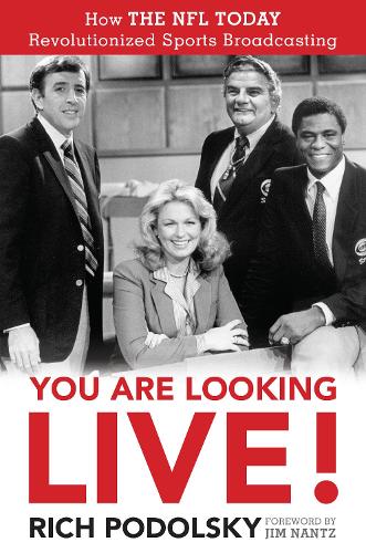 Бумажная книга «You Are Looking Live!: How The NFL Today Revolutionized Sports Broadcasting», автор Рич Подольский - фото №1