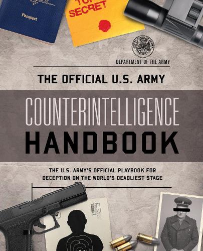 Бумажная книга «The Official U.S. Army Counterintelligence Handbook», автор Министерство Армии США - фото №1