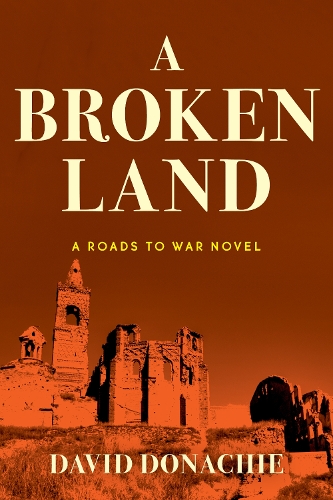 Паперова книга «A Broken Land: A Roads to War Novel», автор Девід Доначі - фото №1