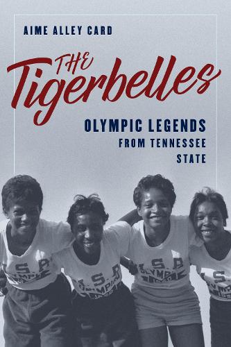Бумажная книга «The Tigerbelles: Olympic Legends from Tennessee State», автор Эме Аллейн Кард - фото №1