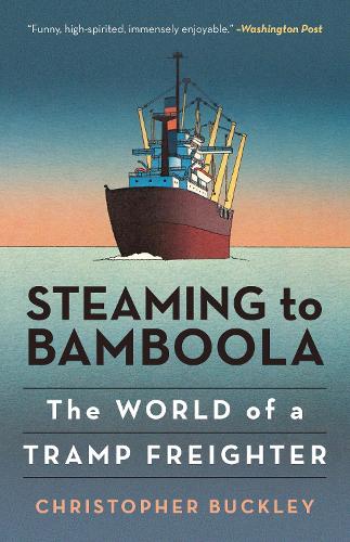 Паперова книга «Steaming to Bamboola: The World of a Tramp Freighter», автор Крістофер Баклі - фото №1