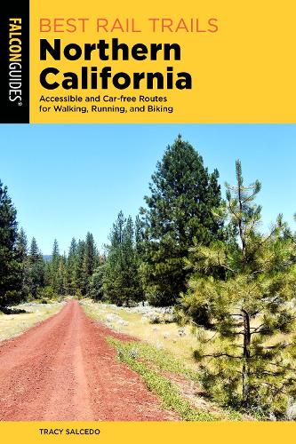 Бумажная книга «Best Rail Trails Northern California: Accessible and Car-free Routes for Walking, Running, and Biking», автор Трейси Сальседо - фото №1