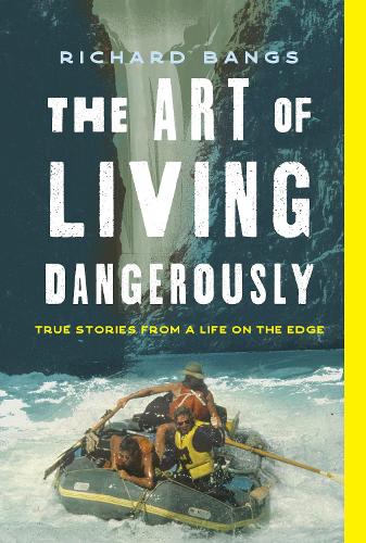 Паперова книга «The Art of Living Dangerously: True Stories from a Life on the Edge», автор Річард Бенгс - фото №1