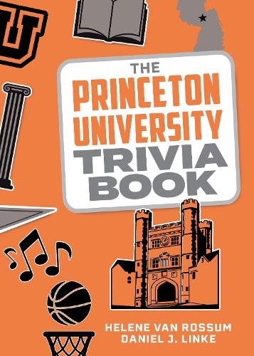 Паперова книга «The Princeton University Trivia Book», авторів Деніел Дж. Лінке, Хелен ван Россум - фото №1