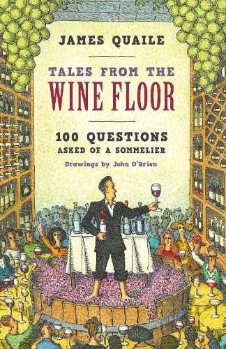 Бумажная книга «Tales from the Wine Floor: 100 Questions Asked of a Sommelier», автор Джеймс Куэйл - фото №1