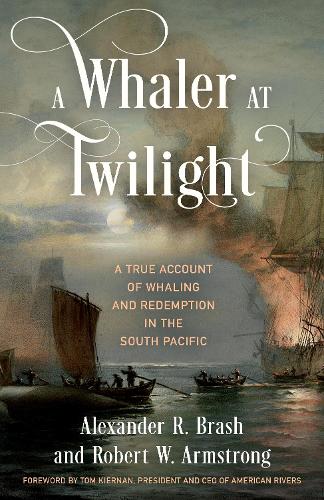 Бумажная книга «A Whaler at Twilight: A True Account of Whaling and Redemption in the South Pacific», авторов Александр Р. Браш, Роберт В. Армстронг - фото №1