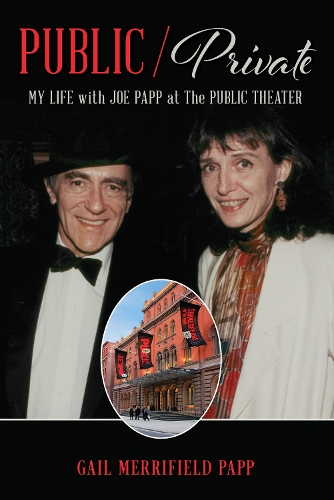 Бумажная книга «Public/Private: My Life with Joe Papp at The Public Theater», автор Гейл Меррифилд Папп - фото №1