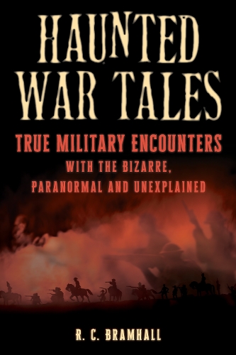 Паперова книга «Haunted War Tales: True Military Encounters with the Bizarre, Paranormal, and Unexplained», автор Р. К. Брамхолл - фото №1