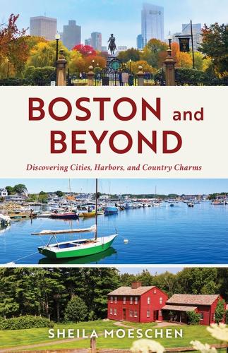 Паперова книга «Boston and Beyond: Discovering Cities, Harbors, and Country Charms», автор Шейла Мошен - фото №1