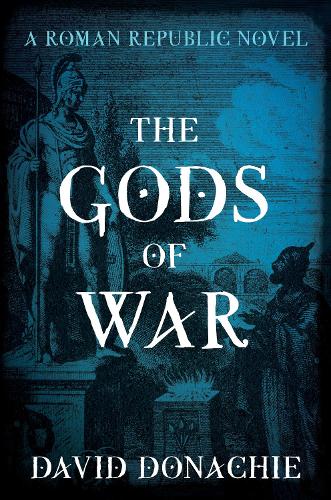 Бумажная книга «The Gods of War: A Roman Republic Novel», автор Дэвид Доначи - фото №1