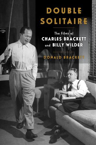 Бумажная книга «Double Solitaire: The Films of Charles Brackett and Billy Wilder», автор Дональд Брэкетт - фото №1