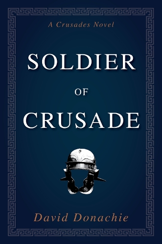 Паперова книга «Soldier of Crusade: A Crusades Novel», автор Девід Доначі - фото №1