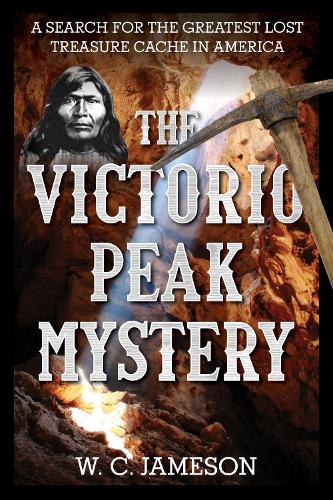 Бумажная книга «The Victorio Peak Mystery: A Search for the Greatest Lost Treasure Cache in America», автор У.К. Джеймсон - фото №1
