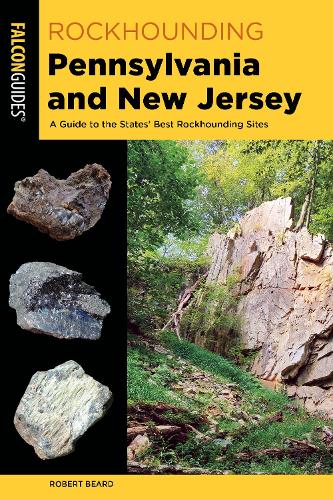 Бумажная книга «Rockhounding Pennsylvania and New Jersey: A Guide to the States' Best Rockhounding Sites», автор Роберт Бирд - фото №1