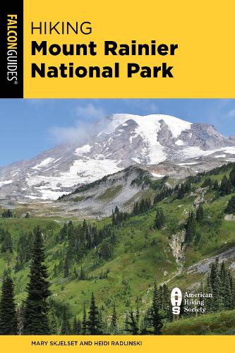Бумажная книга «Hiking Mount Rainier National Park: A Guide To The Park's Greatest Hiking Adventures», авторов Хайди Радлински, Мэри Скьелсет - фото №1
