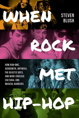 Бумажная книга «When Rock Met Hip-Hop: How Run-DMC, Aerosmith, Anthrax, The Beastie Boys, and More Crossed Cultural and Musical Boundaries», автор Стивен Блаш - фото №1