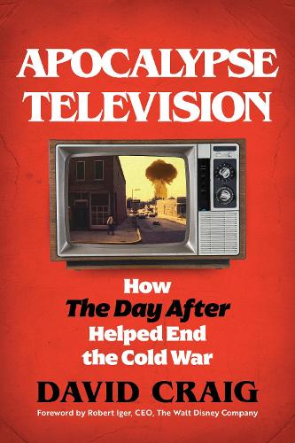 Бумажная книга «Apocalypse Television: How The Day After Helped End the Cold War», автор Дэвид Крейг - фото №1