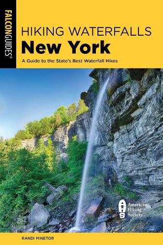 Паперова книга «Hiking Waterfalls New York: A Guide to the State's Best Waterfall Hikes», автор Ренді Мінетор - фото №1